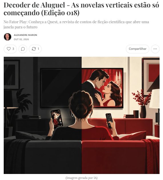 Edição 018 da Decoder de Aluguel no Substack, “As novelas verticais estão só começando”, com ilustração de uma mulher de costas entre um celular e uma TV, o ambiente dividido em preto e branco e vermelho.